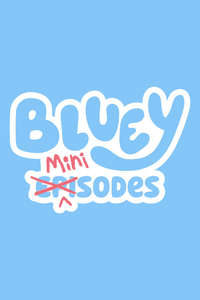 Bluey Minisodes - Posters