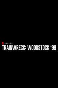 Trainwreck: Woodstock '99 - Posters