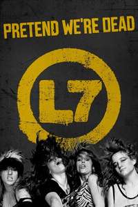 L7: Pretend We're Dead - Posters