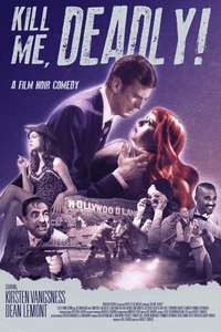 Kill Me  Deadly - Posters