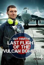 Guy Martin Last Flight of the Vulcan Bomber