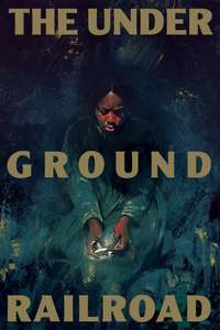 The Underground Railroad - Posters