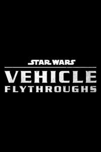 Star Wars: Vehicle Flythroughs - Posters