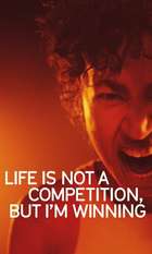 Life Is Not a Competition  But I’m Winning