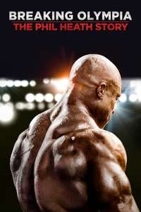 Breaking Olympia: The Phil Heath Story - Posters