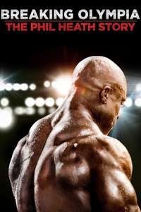 Breaking Olympia: The Phil Heath Story - Posters