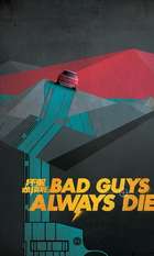 Bad Guys Always Die