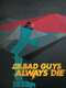 Bad Guys Always Die