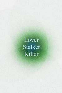 Lover  Stalker  Killer - Posters
