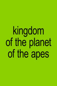 Kingdom of the Planet of the Apes - Posters