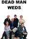 Dead Man Weds