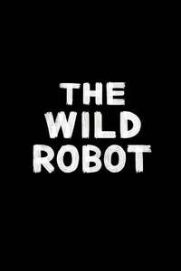 The Wild Robot - Posters