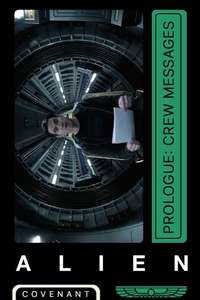 Alien: Covenant Prologue - Crew Messages - Posters
