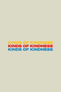Kinds of Kindness - Posters