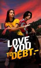 Love You to Debt