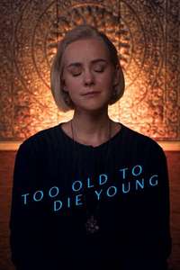 Too Old to Die Young - Posters