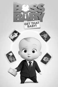 The Boss Baby: Get That Baby! - Posters