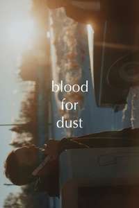 Blood for Dust - Posters