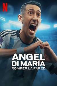 Ángel Di María: Breaking Down the Wall - Posters