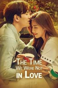 The Time We Were Not in Love - Posters