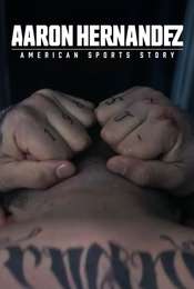 American Sports Story Aaron Hernandez