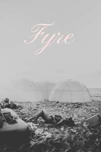 Fyre - Posters