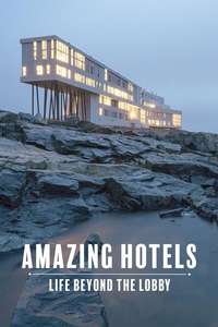 Amazing Hotels: Life Beyond the Lobby - Posters