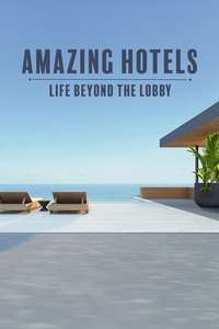 Amazing Hotels: Life Beyond the Lobby - Posters