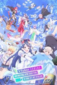 VTuber Legend: How I Went Viral After Forgetting to Turn Off My Stream - Posters