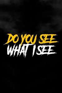 Do You See What I See - Posters