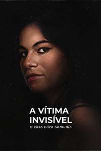 An Invisible Victim: The Eliza Samudio Case - Posters