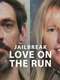 Jailbreak: Love on the Run