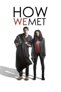 How We Met - Posters