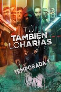 Tú También lo Harías - Posters
