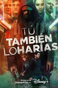 Tú También lo Harías - Posters