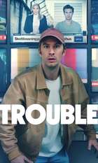 Trouble