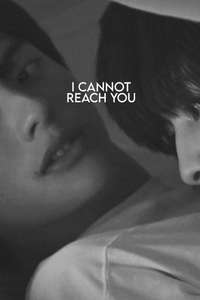 I Cannot Reach You - Posters