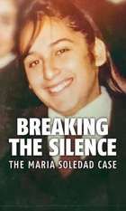 Breaking the Silence: The Maria Soledad Case