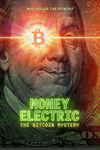 Money Electric: The Bitcoin Mystery - Posters
