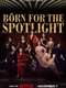 Born for the Spotlight