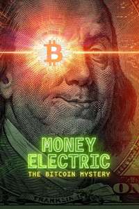Money Electric: The Bitcoin Mystery - Posters