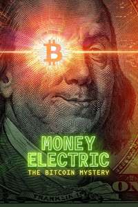 Money Electric: The Bitcoin Mystery - Posters