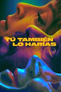 Tú También lo Harías - Posters