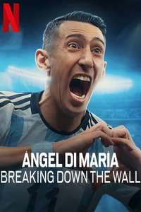 Ángel Di María: Breaking Down the Wall - Posters