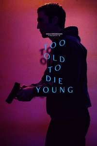 Too Old to Die Young - Posters
