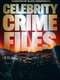 Celebrity Crime Files