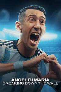 Ángel Di María: Breaking Down the Wall - Posters