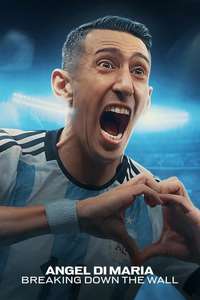 Ángel Di María: Breaking Down the Wall - Posters