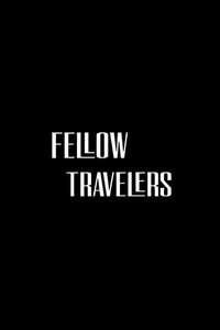 Fellow Travelers - Posters