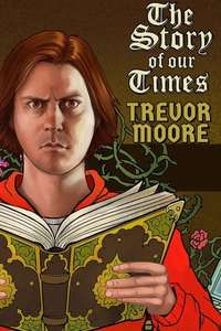 Trevor Moore: The Story of Our Times - Posters